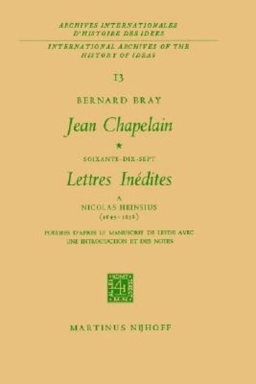 Jean Chapelain Soixante-Dix-Sept Lettres Inedites a Nicolas Heinsius (1649–1658)
