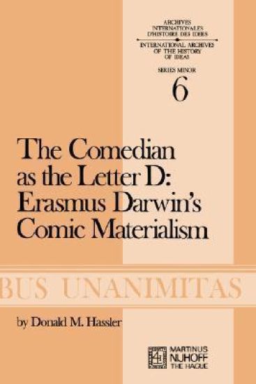 The Comedian as the Letter D: Erasmus Darwin’s Comic Materialism