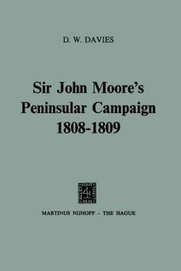 Sir John Moore’s Peninsular Campaign 1808–1809