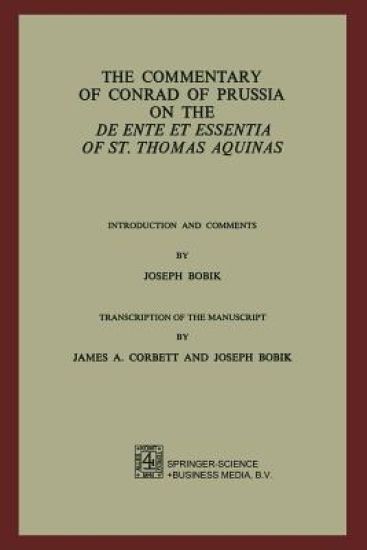 The Commentary of Conrad of Prussia on the De Ente et Essentia of St. Thomas Aquinas