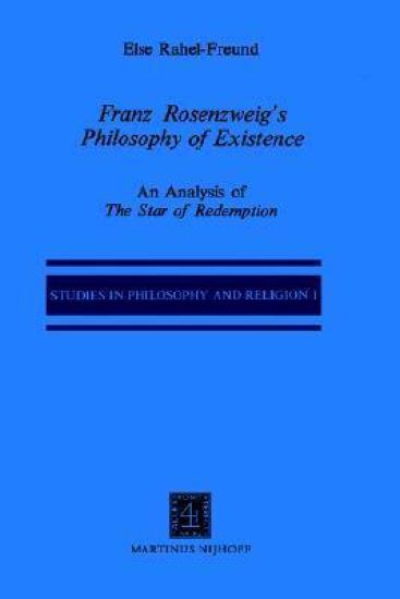 Franz Rosenzweig’s Philosophy of Existence