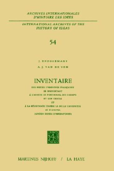 Inventaire des pièces d'archives françaises se rapportant à l'Abbaye de Port-Royal des Champs et son cercle et à la résistance contre la Bulle Unigenitus et à l'appel