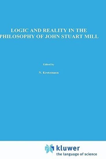 Logic and Reality in the Philosophy of John Stuart Mill