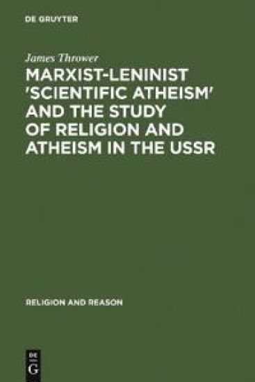 Marxist-Leninist 'Scientific Atheism' and the Study of Religion and Atheism in the USSR