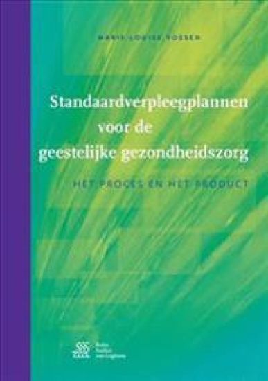 Standaard Verpleegplannen Voor de Geestelijke Gezondheidszorg: Het Proces En Het Product