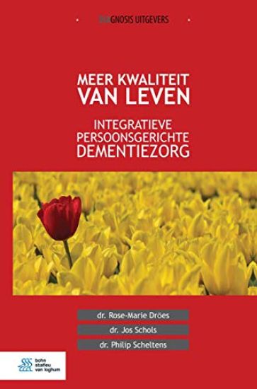 Meer Kwaliteit Van Leven: Integratieve Persoonsgerichte Dementiezorg