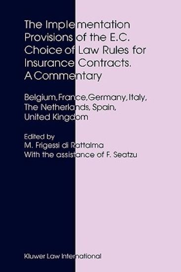 The Implementation Provisions of the E.C. Choice of Law Rules for Insurance Contracts. A Commentary