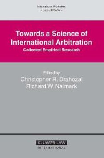 Towards a Science of International Arbitration: Collected Empirical Research