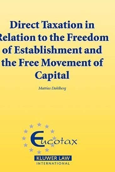 Direct Taxation in Relation to the Freedom of Establishment and the Free Movement of Capital