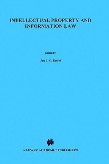 Intellectual Property and Information Law, Essays in Honour of Herman Cohen Jehoram