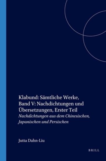 Klabund: Sämtliche Werke, Band V: Nachdichtungen und Übersetzungen, Erster Teil