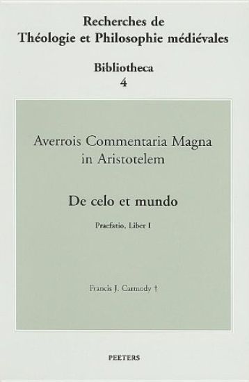 Averrois Commentaria Magna in Aristotelem De celo et mundo Praefatio, Liber I