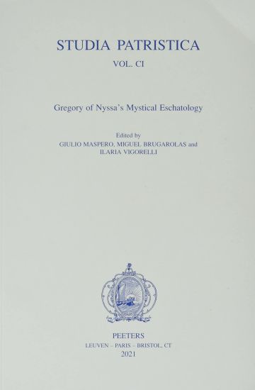 Studia Patristica. Vol. CI - Gregory of Nyssa's Mystical Eschatology