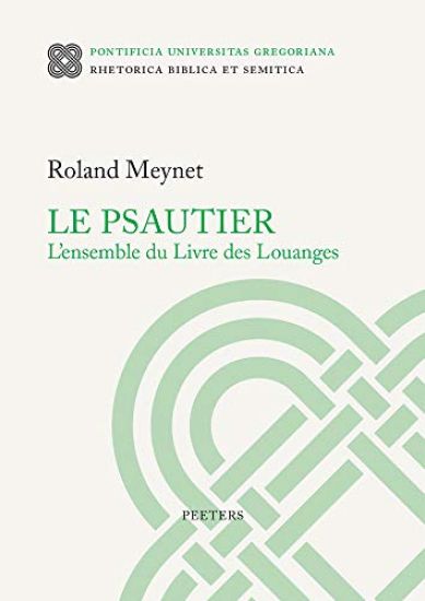 Le Psautier. L'ensemble du Livre des Louanges