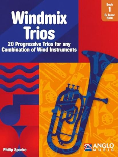 Windmix Trios Book 1- Eb Tenor Horn - 20 Progressive Trios for any Combination of Wind Instruments
