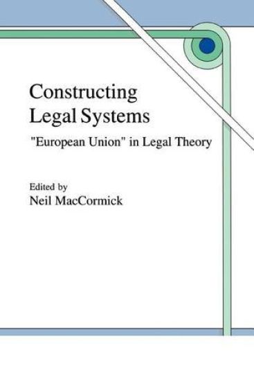Constructing Legal Systems: "European Union" in Legal Theory