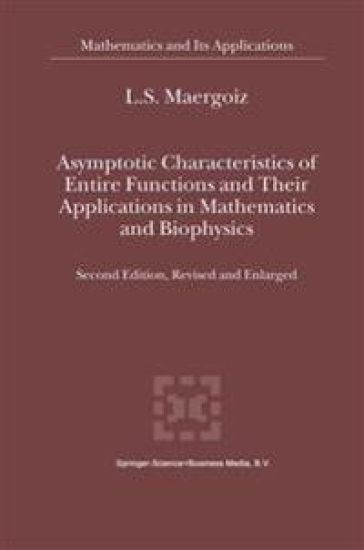 Asymptotic Characteristics of Entire Functions and Their Applications in Mathematics and Biophysics