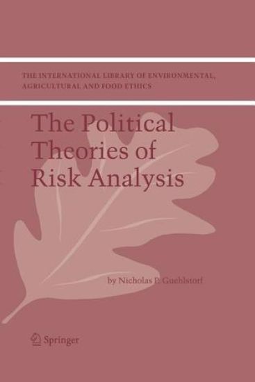 The Political Theories of Risk Analysis