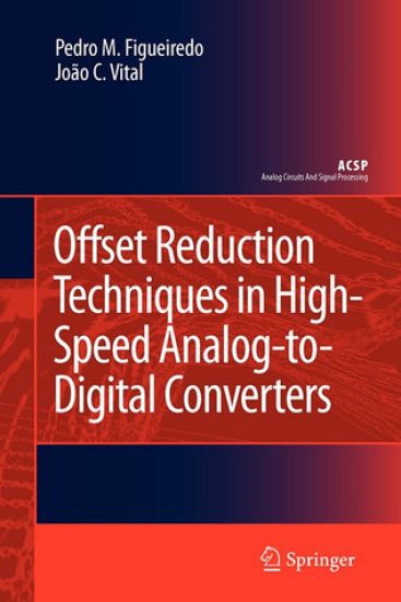 Offset Reduction Techniques in High-Speed Analog-to-Digital Converters