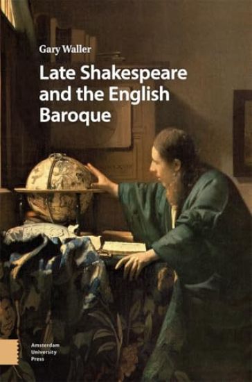Late Shakespeare and the English Baroque