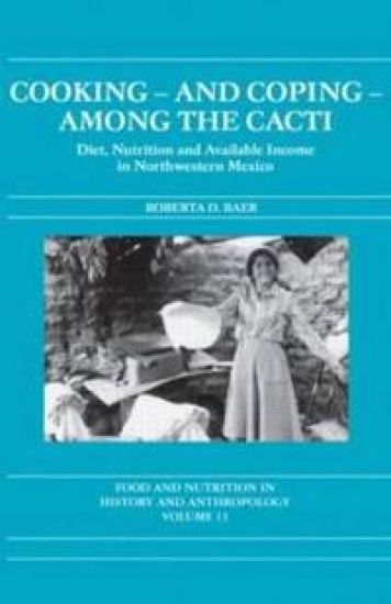 Cooking and Coping Among the Cacti