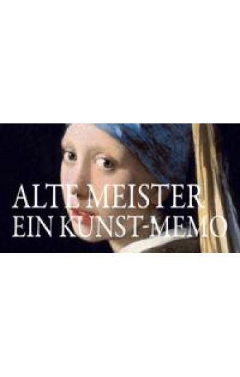 Alte Meister. Ein Kunst-Memo