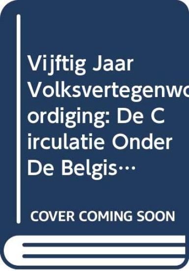 Vijftig Jaar Volksvertegenwoordiging: de Circulatie Onder de Belgische Parlementsleden 1946-1995