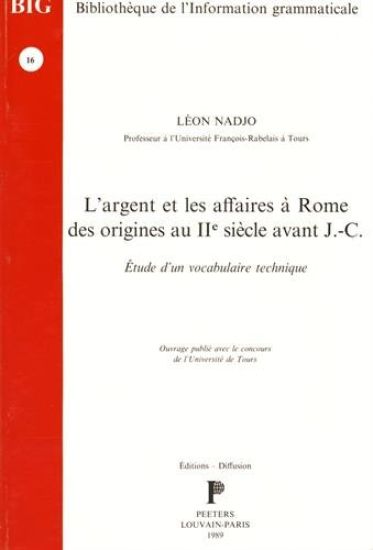 L'Argent Et Les Affaires a Rome: Des Origines Au IIe Siecle Avant J.C.: Etude d'Un Vocabulaire Technique