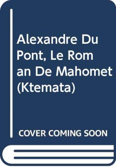 Alexandre du Pont. Le roman de Mahomet