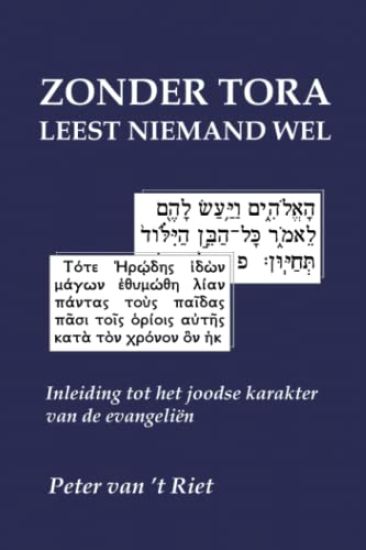 Zonder Tora leest niemand wel: Inleiding tot het joodse karakter van de evangeliën
