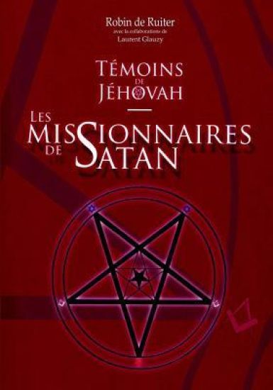 Témoins de Jéhovah: Les missionnaires de Satan
