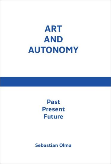 Art And Autonomy - Sebastian Olma