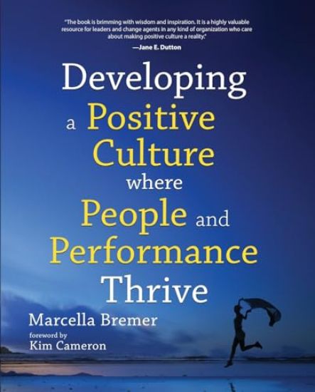Developing a positive culture where people and performance thrive