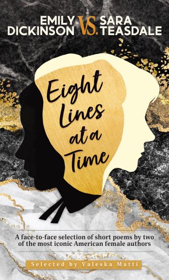 EMILY DICKINSON VS. SARA TEASDALE - Eight Lines at a Time