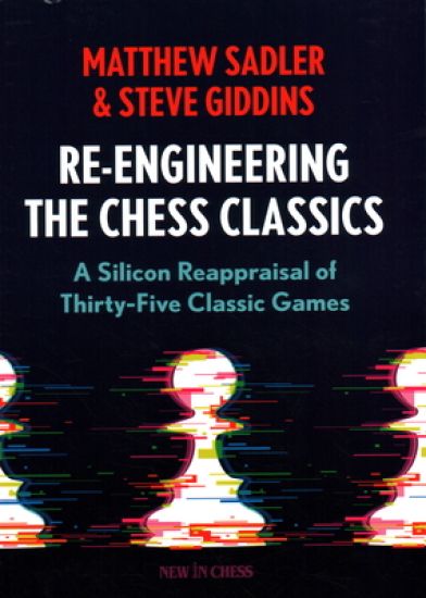 Re-Engineering The Chess Classics