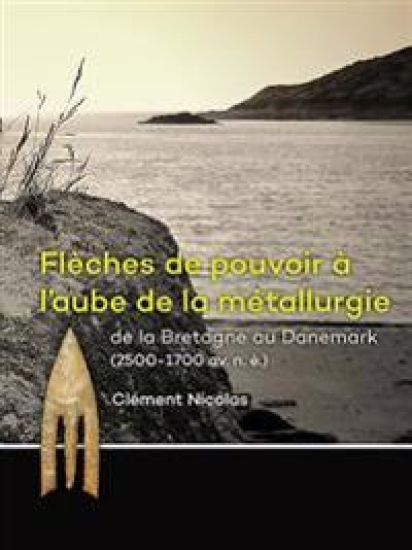 Flèches de pouvoir à l’aube de la métallurgie de la Bretagne au Danemark (2500-1700 av. n. è.)