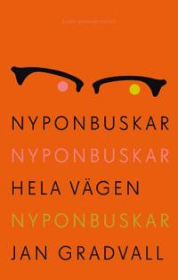 Nyponbuskar nyponbuskar hela vägen nyponbuskar