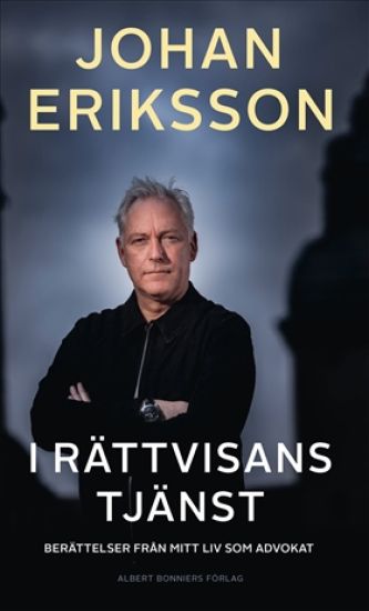 I rättvisans tjänst : berättelser från mitt liv som advokat