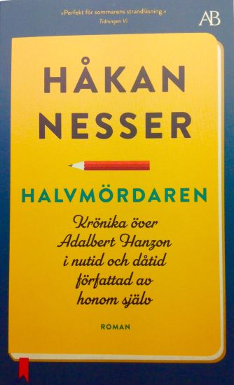 Halvmördaren : krönika över Adalbert Hanzon i nutid och dåtid författad av honom själv