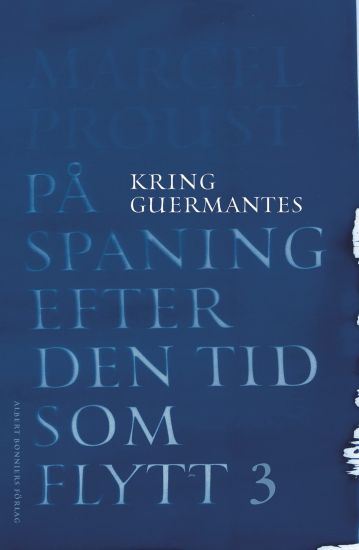 På spaning efter den tid som flytt. III, Kring Guermantes