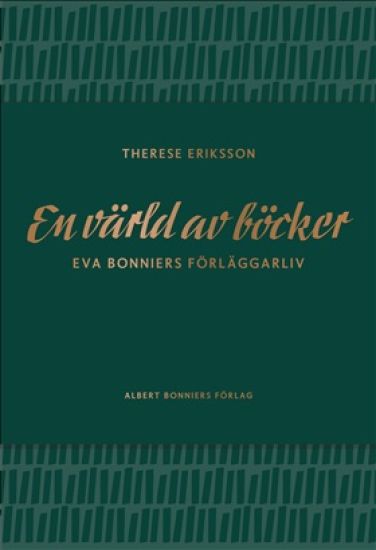 En värld av böcker : Eva Bonniers förläggarliv