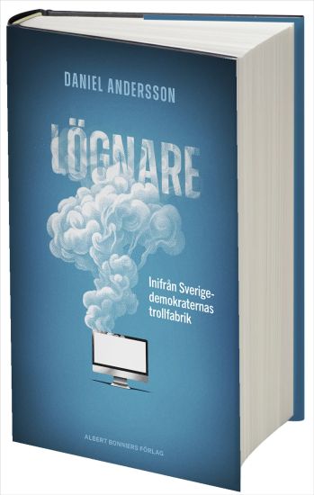 Lögnare : Inifrån Sverigedemokraternas trollfabrik