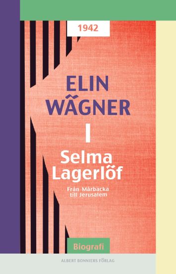 Selma Lagerlöf 1, Från Mårbacka till Jerusalem