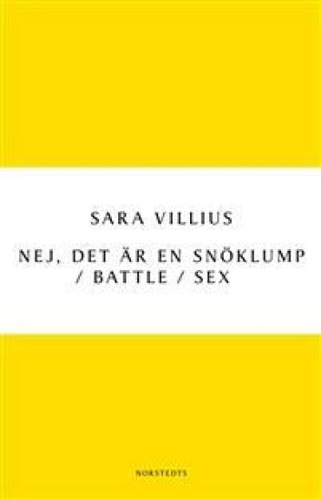 Nej, det är en snöklump / Battle / Sex