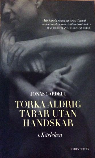 Torka aldrig tårar utan handskar. 1, Kärleken