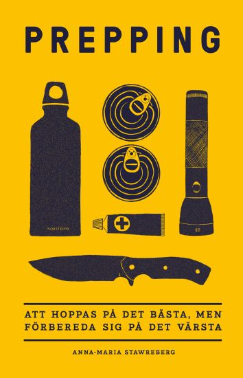 Prepping : Att hoppas på det bästa, men förbereda sig på det värsta