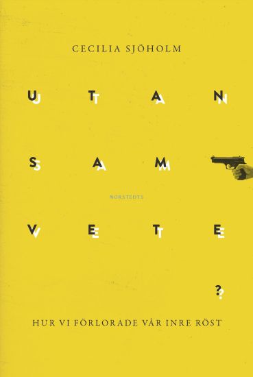 Utan samvete? : Hur vi förlorade vår inre röst