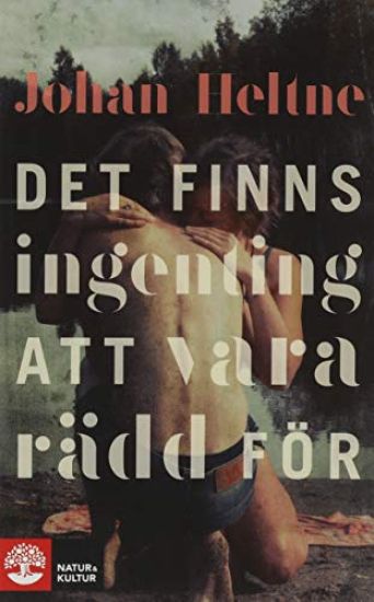 Det finns ingenting att vara rädd för