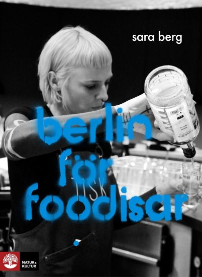 Berlin för foodisar