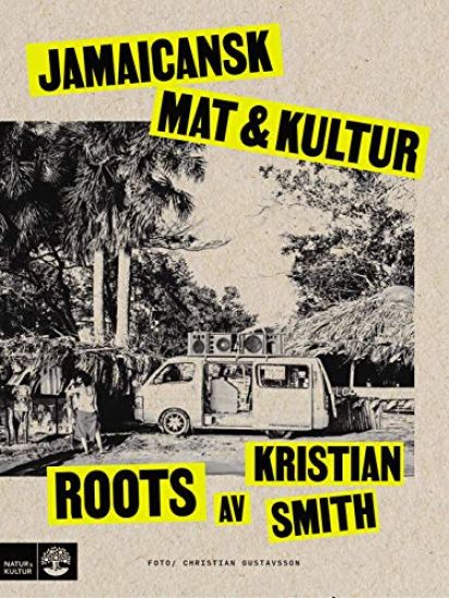 Roots : jamaicansk mat & kultur